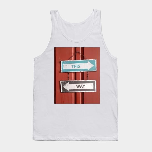 This Way - Which Way? Confusing Street Signs Tank Top by Christine aka stine1